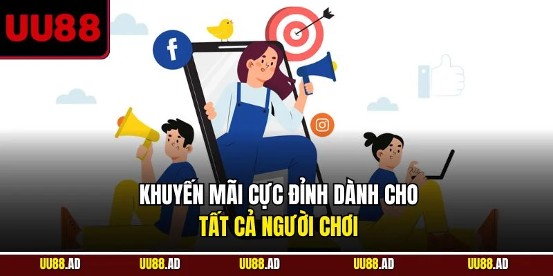 Khuyến mãi cực đỉnh dành cho tất cả người chơi